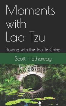 Paperback Moments with Lao Tzu: Flowing with the Tao Te Ching Book