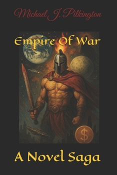 Empire Of War: A Novel Saga