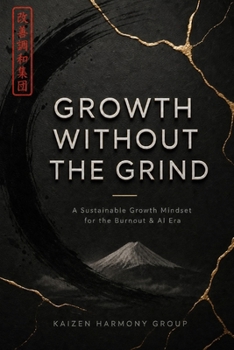 Paperback Growth Without the Grind: A Sustainable Growth Mindset for the Burnout & AI Era Book