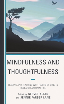 Paperback Mindfulness and Thoughtfulness: Leading and Teaching with Habits of Mind in Research and Practice Book