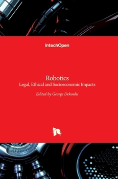 Hardcover Robotics: Legal, Ethical and Socioeconomic Impacts Book