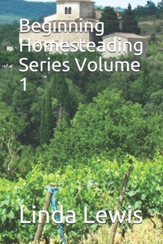 Paperback Beginning Homesteading Series Volume 1 Book