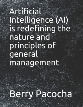 Paperback Artificial Intelligence (AI) is redefining the nature and principles of general management Book