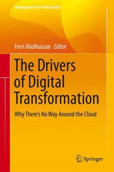 Hardcover The Drivers of Digital Transformation: Why There's No Way Around the Cloud Book