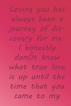 Paperback Loving you has always been a journey of discovery for me. I honestly don't know what true love is up until the time that you came to my life.: Valenti Book