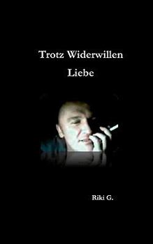 Paperback Trotz Widerwillen Liebe [German] Book