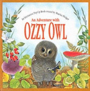 An Adventure With Ozzy Owl: Interactive Pop Up Book