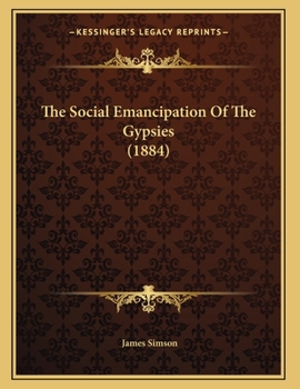 Paperback The Social Emancipation Of The Gypsies (1884) Book