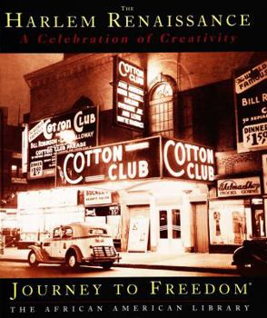 The Harlem Renaissance: A Celebration of Creativity: A Celebration of Creativity (Journey to Freedom) - Book  of the Journey to Freedom: The African American Library