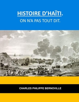 Paperback Histoire d'Haïti. On n'a pas tout dit. [French] Book