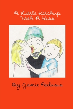 Paperback A Little Ketchup With A Kiss Book