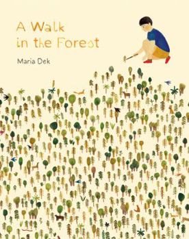 Hardcover A Walk in the Forest: (Ages 3-6, Hiking and Nature Walk Children's Picture Book Encouraging Exploration, Curiosity, and Independent Play) Book
