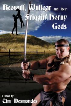 Paperback Beowulf, Wulfgar and Their Friggin' Horny Gods Book