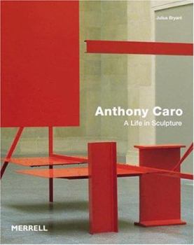 Hardcover Anthony Caro: A Life in Sculpture Book