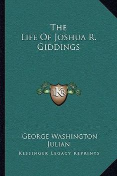 Paperback The Life Of Joshua R. Giddings Book