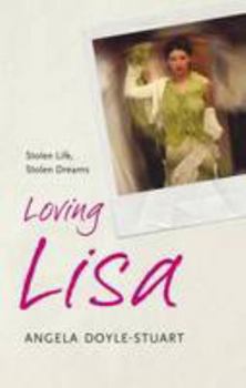 Hardcover Loving Lisa: Stolen Life, Stolen Dreams Book