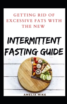 Paperback Getting Rid Of Excessive Fats With The New Intermittent Fasting Guide Book