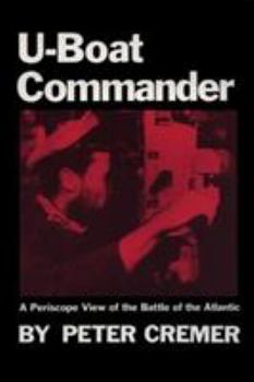 Hardcover U-Boat Commander: A Periscope View of the Battle of the Atlantic Book
