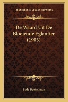 Paperback De Waard Uit De Bloeiende Eglantier (1903) [Dutch] Book