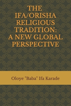 Paperback The Ifa/Orisha Religious Tradition: A New Global Perspective Book