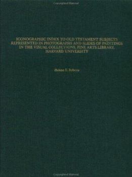 Hardcover Iconographic Index to Old Testament Paintings Represented in Photographs & Slides of Paintings in the Visual Collections, Fine Arts Library, Harvard U Book