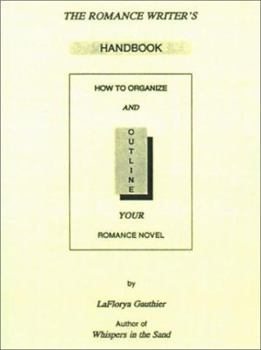 Paperback The Romance Writer's Handbook: How to Organize and Outline Your Romance Novel Book