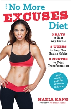 Hardcover The No More Excuses Diet: 3 Days to Bust Any Excuse, 3 Weeks to Easy New Eating Habits, 3 Months to Total Transformation Book