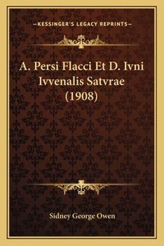 Paperback A. Persi Flacci Et D. Ivni Ivvenalis Satvrae (1908) [Latin] Book