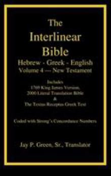 Interlinear Hebrew-Greek-English Bible, New Testament, Vol 4 of 4