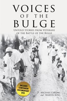 Paperback Voices of the Bulge: Untold Stories from Veterans of the Battle of the Bulge [With DVD] Book