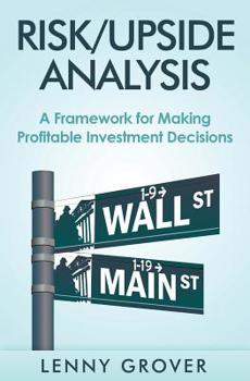 Paperback Risk/Upside Analysis: A Framework for Making Profitable Investment Decisions Book
