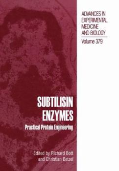 Subtilisin Enzymes: Practical Protein Engineering (Advances in Experimental Medicine and Biology)