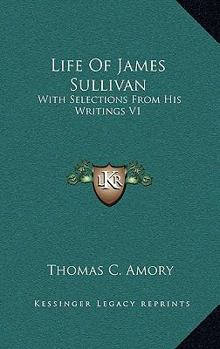 Paperback Life Of James Sullivan: With Selections From His Writings V1 Book