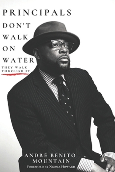 Paperback Principals Don't Walk on Water: They Walk Through It Book