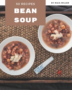 Paperback 50 Bean Soup Recipes: Keep Calm and Try Bean Soup Cookbook Book