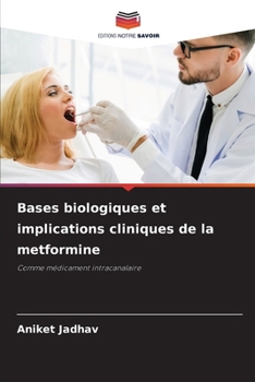 Bases biologiques et implications cliniques de la metformine (French Edition)