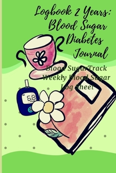Paperback logbook 2 years: blood sugar logbook, diabetes journal, blood sugar journal level log: log for blood sugar reading, 110 weeks, green: B Book