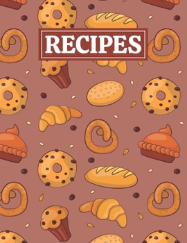 Paperback Recipes: Blank Journal Cookbook Notebook to Write In Your Personalized Favorite Recipes with Unique Baking Themed Cover Design Book