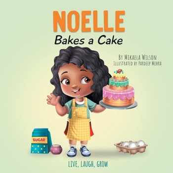 Paperback Noelle Bakes a Cake: A Story About a Positive Attitude and Resilience for Kids Ages 2-8 Book