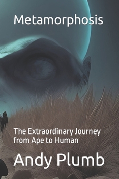 Paperback Metamorphosis: The Extraordinary Journey from Ape to Human Book