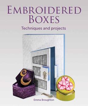 Paperback Embroidered Boxes: Techniques and Projects Book