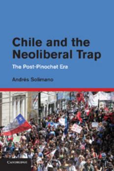 Paperback Chile and the Neoliberal Trap: The Post-Pinochet Era Book