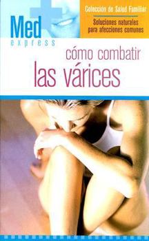 Paperback Como combatir Las Varices (Med Express) (Spanish Edition) [Spanish] Book