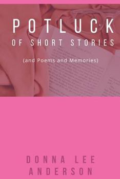 Paperback Potluck of Stories: And Poems and Memories Book