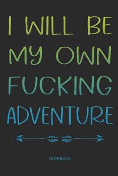Paperback I will be my own fucking adventure Notebook: Travelers Notebook & diary for travel & on the go Travel diary for self-writing Gift for travelers, globe Book