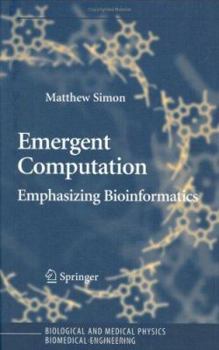 Hardcover Emergent Computation: Emphasizing Bioinformatics Book