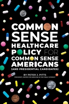 Paperback Common Sense Healthcare Policy for Common Sense Americans (and Presidential Candidates) Book