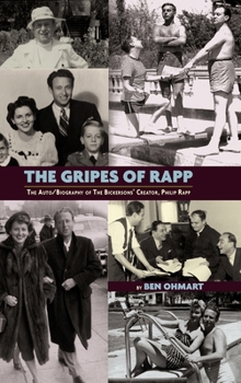 Hardcover The Gripes of Rapp - The Auto/Biography of the Bickersons' Creator, Philip Rapp Book