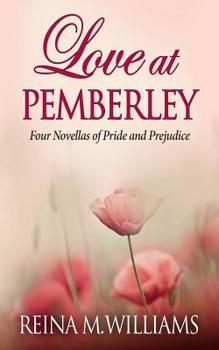 Love at Pemberley: Four Novellas of Pride and Prejudice - Book  of the Love at Pemberley