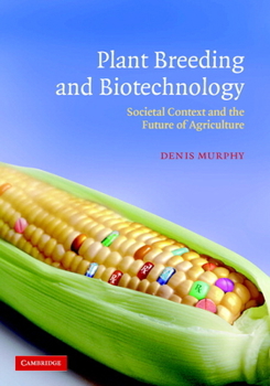 Paperback Plant Breeding and Biotechnology: Societal Context and the Future of Agriculture Book